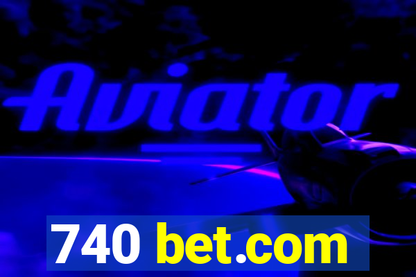 740 bet.com